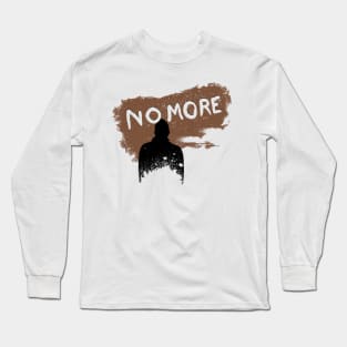 No More Long Sleeve T-Shirt